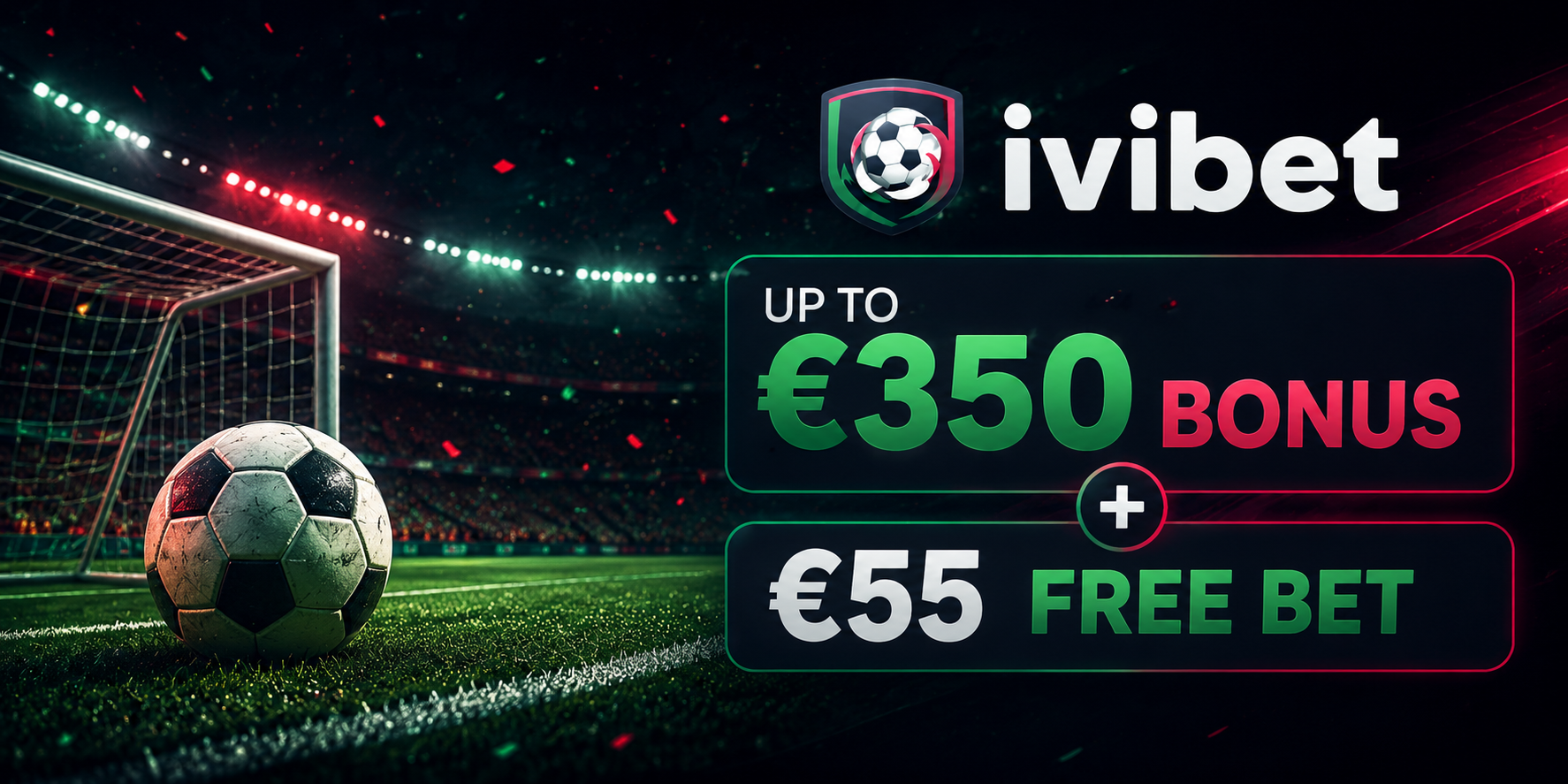 up to €350 Bonus + €55 Free Bet